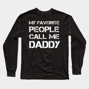 My Favorite People Call Me Daddy Fathers Day Long Sleeve T-Shirt